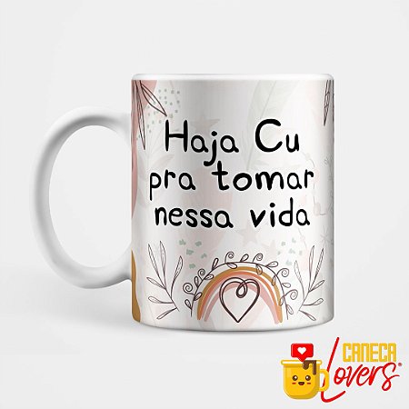 Caneca Haja Cu