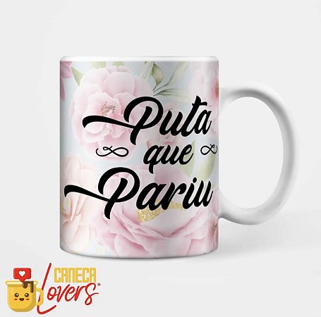 Caneca Puta que Pariu