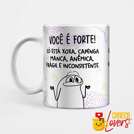 Caneca Flork Amigas - Você é forte!