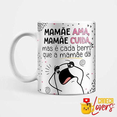 Caneca Dia das Mães Flork 2023 - Mamãe ama, mamãe cuida