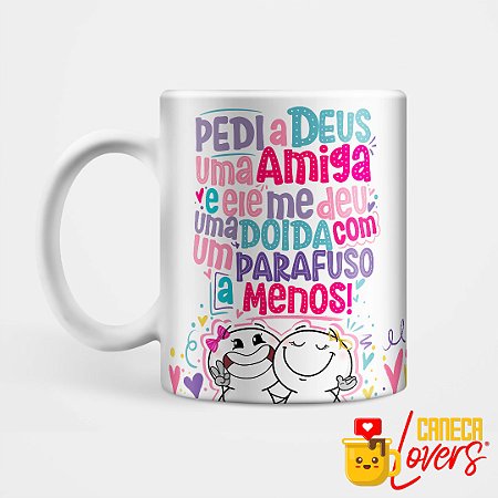 Caneca Coleção Amizade - Pedi a Deus uma amiga