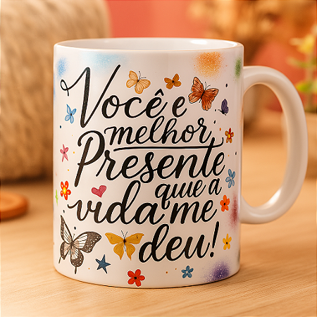 Caneca Coleção Amizade - Você é o melhor presente que a vida me deu