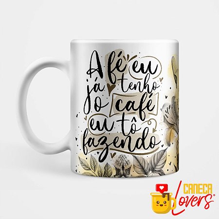 Caneca Coleção Palavra - A Fé eu tenho