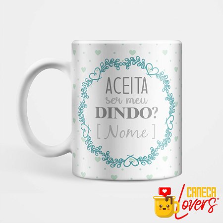 Caneca Aceita ser meu Dindo - Consagração - Padrinho - Nome Personalizado
