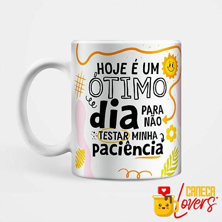 Caneca Coleção Deboche - Não testar minha paciência