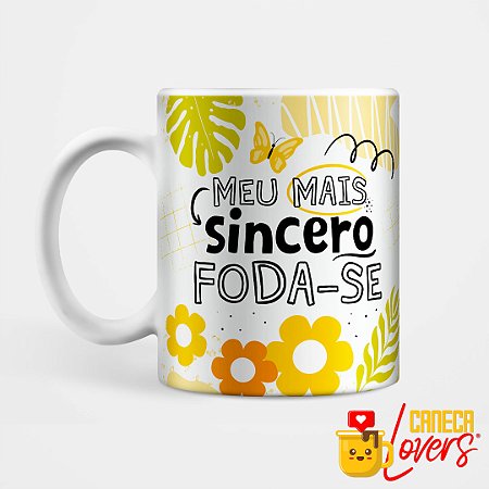 Caneca Coleção Deboche - Meu mais sincero foda-se