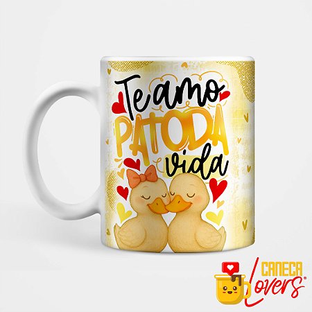 Caneca Dia dos Namorados - Te amo patoda vida