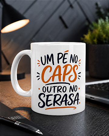 Caneca Um pé no Caps outro no Serasa