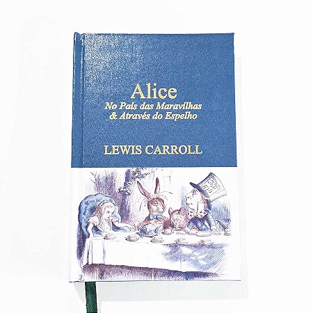 Alice no País das Maravilhas & Através do Espelho - Lewis Carroll