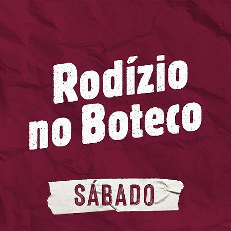Rodízio de Pizza - Exclusivo Boteco 413 - Sábado