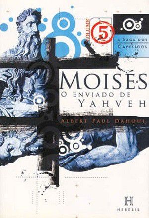 Moisés, o Enviado de Yahveh