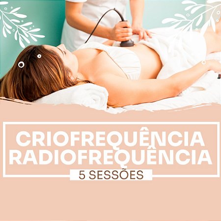 Criofrequência / Radiofrequência - 05 Sessões