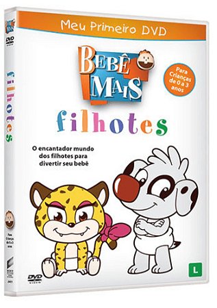 Meu Primeiro DVD - Bebê Mais - Filhotes