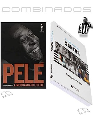 Kit Presente - Pelé: A importância do Futebol e Os Dez Mais dos Santos