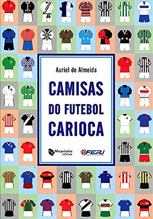 Livro Camisas do Futebol Carioca - 126 pag.