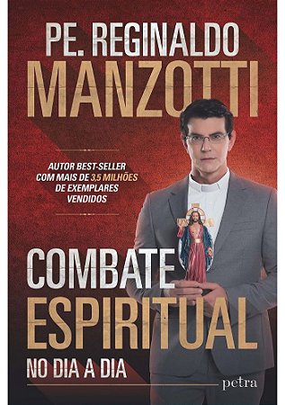 Combate Espiritual: No Dia a Dia - Padre Reginaldo Manzotti