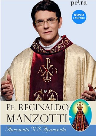 Pe. Reginaldo Manzotti - Apresenta Nossa Senhora Aparecida