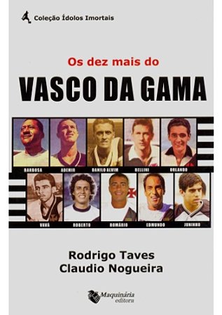 Os Dez Mais do Vasco da Gama - Coleção Ídolos Imortais