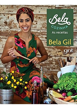 Bela cozinha - As receitas - Capa Dura