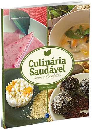 Culinária Saudável: Vegana e Macrobiótica