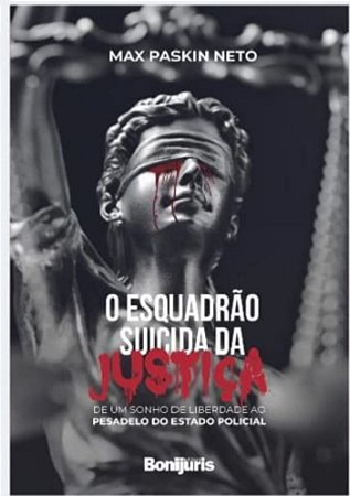 Esquadrão Suicida da Justiça: de um sonho de liberdade ao pesadelo do estado policial