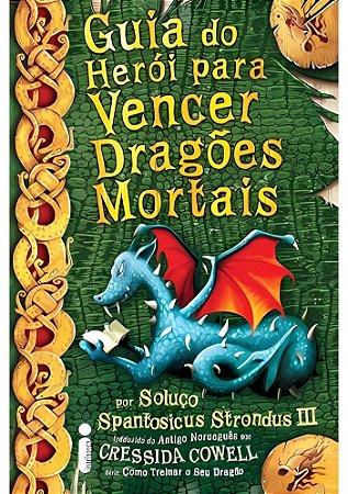 Guia do herói para vencer dragões mortais | Intrínseca