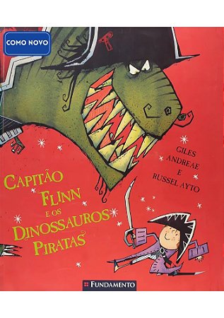 Capitão Flinn e os Dinossauros Piratas - Capa comum (como novo)