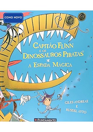 Capitão Flinn e os Dinossauros Piratas. A Espada Mágica - Capa comum (como novo)