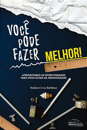 Você pode fazer melhor!