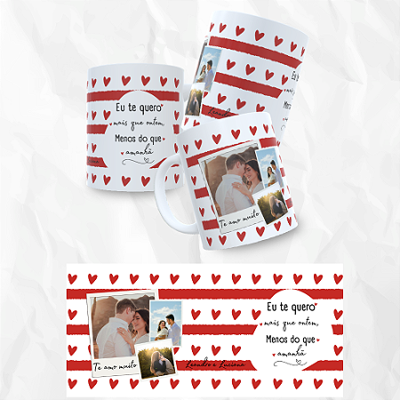 Caneca Personalizada Eu Te Quero Mais Que Ontem