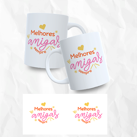 Caneca Melhores Amigas Sempre