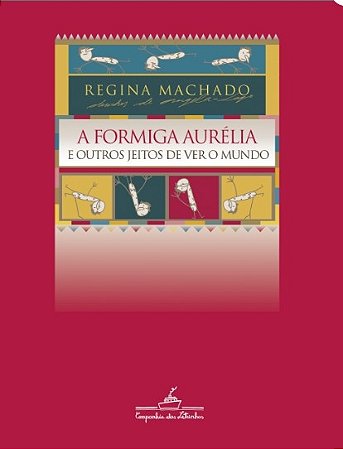 A FORMIGA AURÉLIA E OUTROS JEITOS DE VER O MUNDO