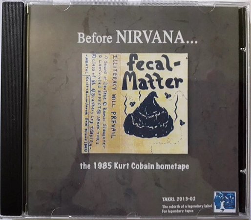 CD Fecal Matter - Before Nirvana... The 1985 Kurt Cobain Hometape