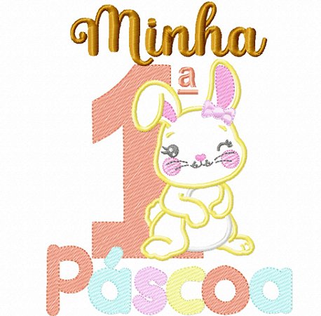 Matriz Bordado Minha Primeira Páscoa Aplique