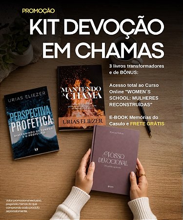 KIT DEVOÇÃO EM CHAMAS
