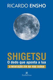 Shigetsu - O Dedo Que Aponta A Lua