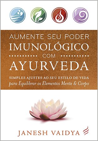 Aumente seu Poder Imunológico com Ayurveda