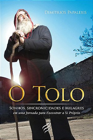 O Tolo – Sonhos, sincronicidades e milagres