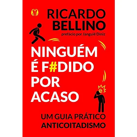 Livro - Ninguém é fodido por acaso de Ricardo Bellino