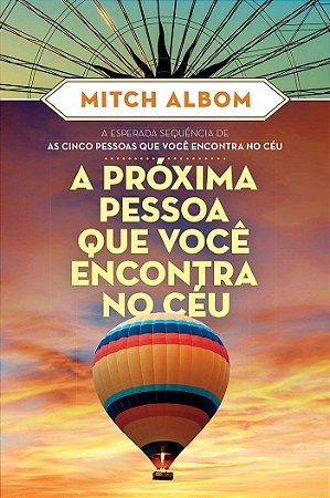 Livro - A próxima pessoa que você encontra no céu