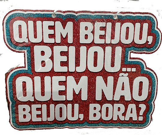 Plaquinha de Vestir Quem Beijou Beijou Carnaval festa 01 Un