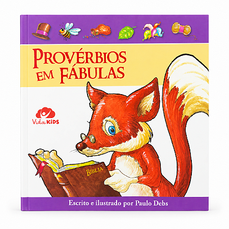 Provérbios em fábulas | Paulo Debs | Livro infantil