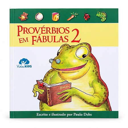Provérbios em fábulas 2 | Paulo Debs | Livro infantil