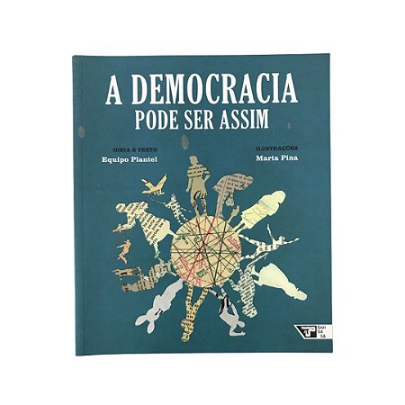 A Democracia pode ser assim – Autor:  Equipo Plantel – Ed. Boitatá.