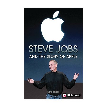 Steve Jobs and The Story of Apple –  Fiona Beddall – Richmond – Inglês