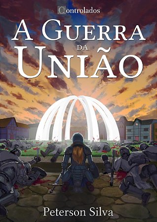 Série Controlados: Vol II - A Guerra da União