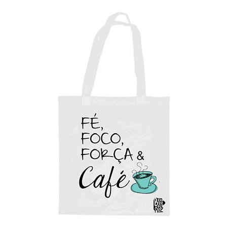 Bolsa Sacola Ecobag - Fé, Foco, Força e Café.