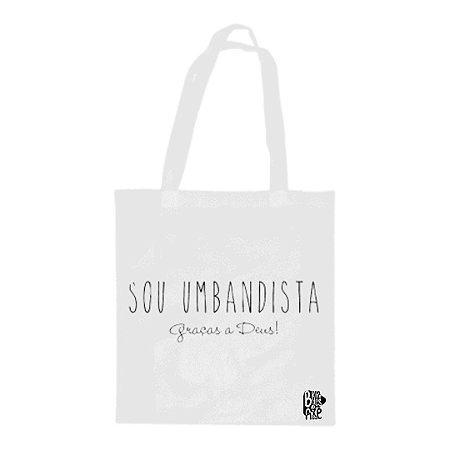 Bolsa Sacola Ecobag - Sou Umbandista Graças a Deus!