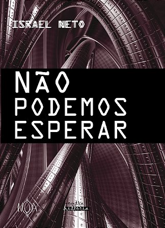 Não Podemos Esperar (Israel Neto)