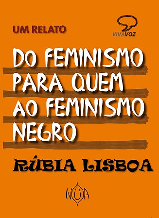Do Feminismo Para Quem ao Feminismo Negro (Rúbia Lisboa)